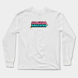 Forever Grateful Long Sleeve T-Shirt